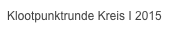 Klootpunktrunde Kreis I 2015